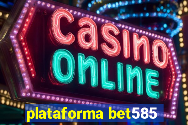 plataforma bet585